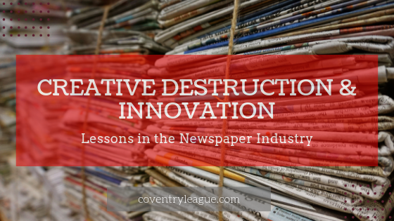 Creative Destruction and Innovation in the Newspaper Industry 1