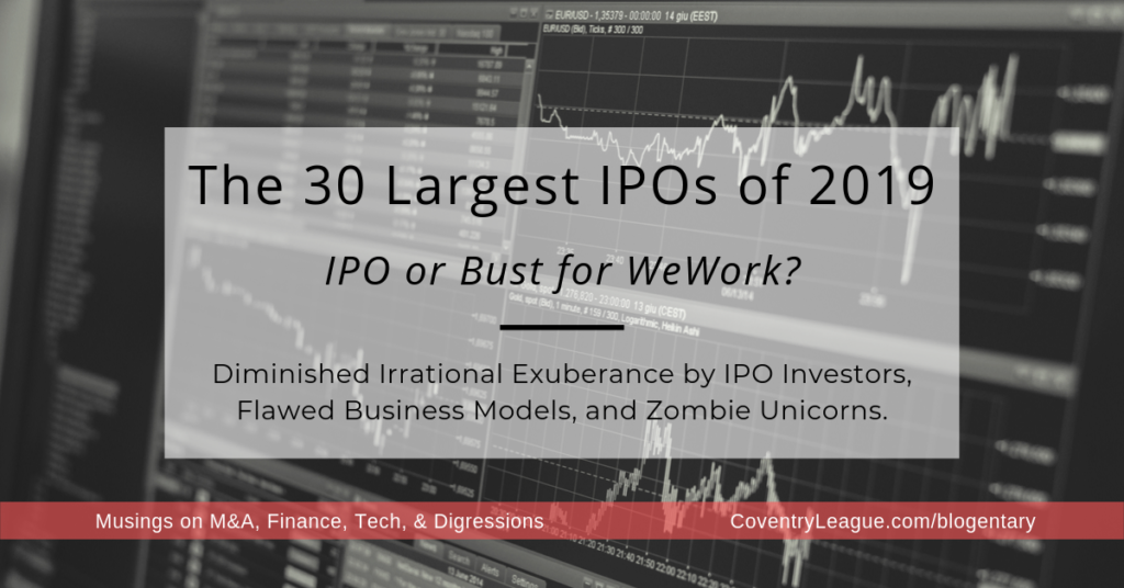 30 Largest IPOs of 2019. Flawed Business Models, WeWork, and Unicorns.