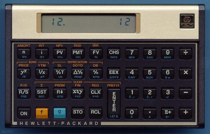 HP-12C financial calculator with reverse Polish notation originally released in 1981. It's useful for calculated aspects of loans and mortgages for home prices, bonds, and such.